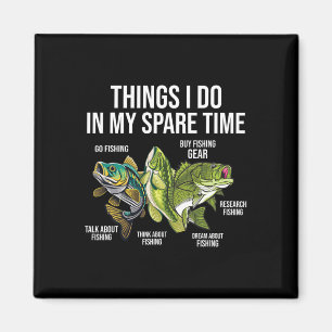 Things I Do In My Spare Time Funny Fishing Lovers Magnet