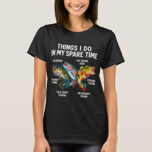 Things I Do In My Spare Time Funny Fishing T-Shirt