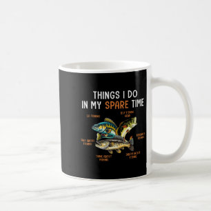 Things I Do In My Spare Time Funny Fishing Things Coffee Mug