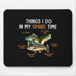 Things I Do In My Spare Time Funny Fishing Things Mouse Mat