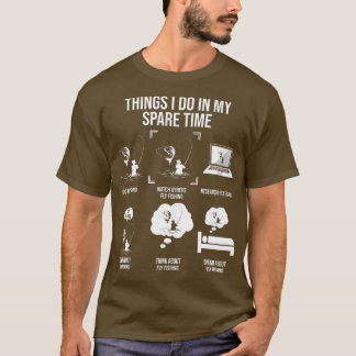 Things I Do In My Spare Time Funny Fly Fishing Ent T-Shirt
