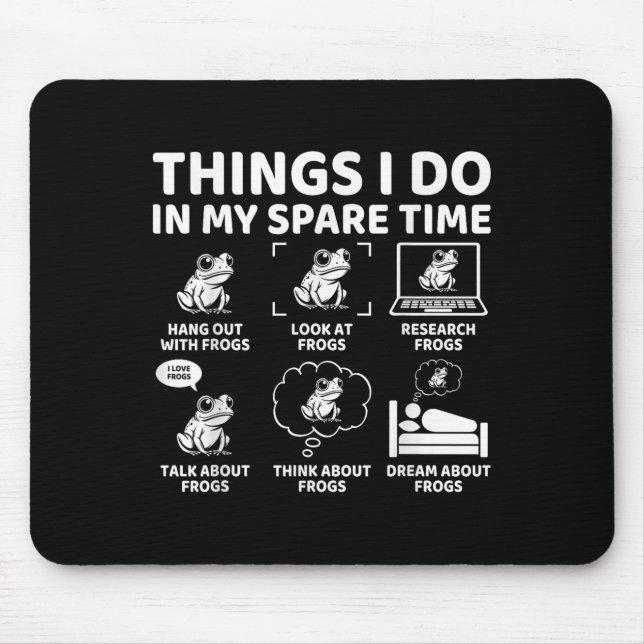 Things I Do In My Spare Time Funny Frog Lover  Mouse Mat (Front)
