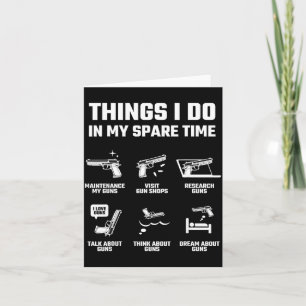 Things I Do In My Spare Time Funny Gun Lover Gift Card