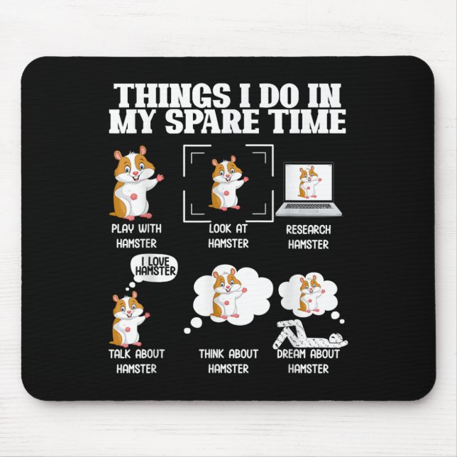 Things I Do In My Spare Time Funny Hamster Pet Lov Mouse Mat (Front)