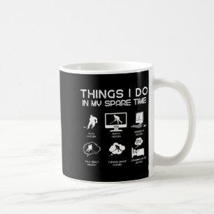 Things I Do in My Spare Time Funny Hockey Lover Coffee Mug