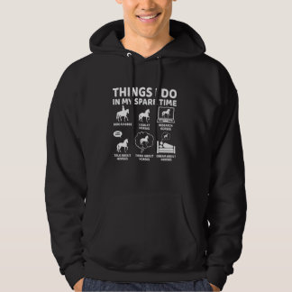 Things I Do in My Spare Time Funny Horse Lover Equ Hoodie