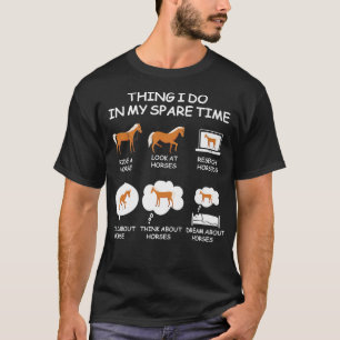 Things I Do In My Spare Time Funny Horse Lovers Wo T-Shirt
