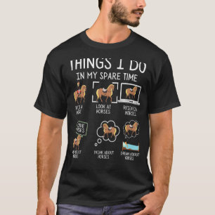 Things I Do In My Spare Time Funny Horses Cute Hor T-Shirt