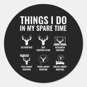 Things I Do In My Spare Time Funny Hunting Enthusi Classic Round Sticker