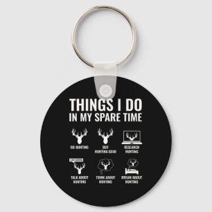 Things I Do In My Spare Time Funny Hunting Enthusi Key Ring