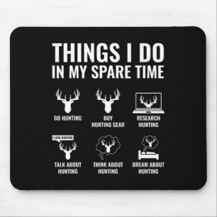 Things I Do In My Spare Time Funny Hunting Enthusi Mouse Mat