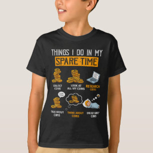 Things I Do In My Spare Time Funny Numismatics Coi T-Shirt
