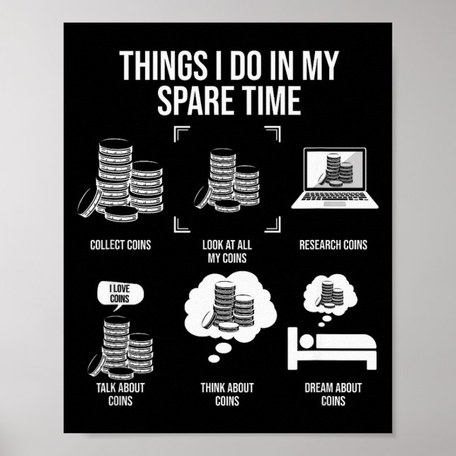 Things I Do In My Spare Time, Funny Numismatics  Poster (Front)