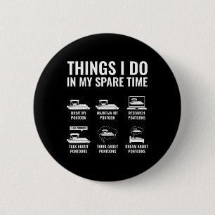 Things I Do In My Spare Time Funny Pontoon Boating 6 Cm Round Badge