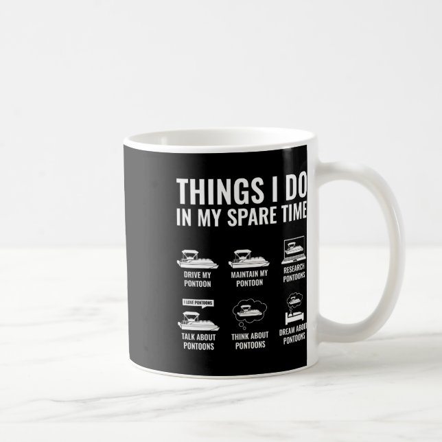 Things I Do In My Spare Time Funny Pontoon Boating Coffee Mug (Right)