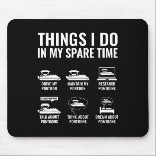 Things I Do In My Spare Time Funny Pontoon Boating Mouse Mat