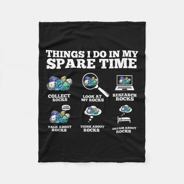 Things I Do In My Spare Time - Funny Rock Collecto Fleece Blanket (Front)