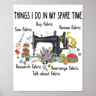 Things I do in my spare time funny Sewing Quilting Poster