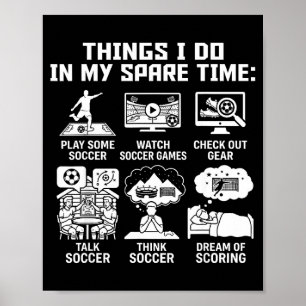 Things I Do In My Spare Time Funny Soccer Player F Poster