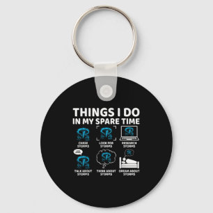 Things I Do In My Spare Time Funny Tornado Chaser Key Ring
