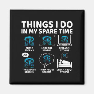 Things I Do In My Spare Time Funny Tornado Chaser Magnet