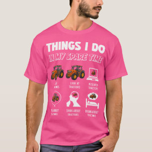 Things I Do In My Spare Time Funny Tractor Driver T-Shirt