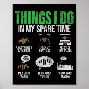 Things I Do In My Spare Time Funny Trading Stock I Poster