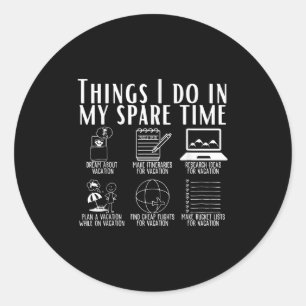 Things I Do In My Spare Time Funny Travel Adventur Classic Round Sticker
