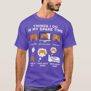 Things I Do In My Spare Time Game Funny Video Game T-Shirt