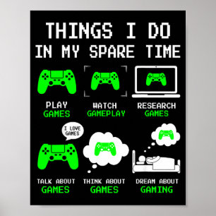 Things I Do In My Spare Time Gaming Funny Gamer Bo Poster