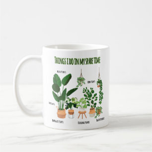 Things I Do In My Spare Time - Gardener, Gardening Coffee Mug