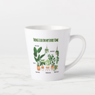 Things I Do In My Spare Time - Gardener, Gardening Latte Mug