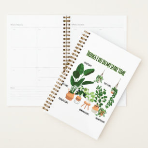 Things I Do In My Spare Time - Gardener, Gardening Planner