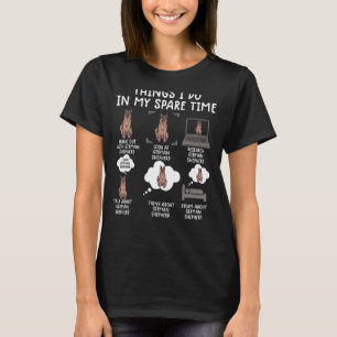 Things I Do In My Spare Time German Shepherd dog o T-Shirt