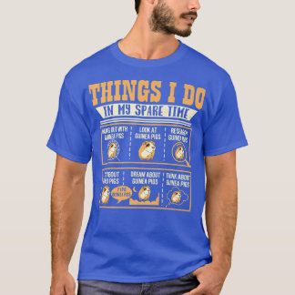 Things I Do In My Spare Time Guinea Pig Cavy Lover T-Shirt