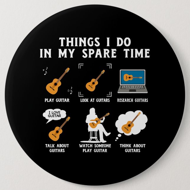 Things I Do in My Spare Time Guitar 6 Cm Round Badge (Front)