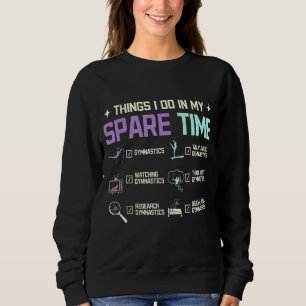 Things I do in my spare time gymnastics Sweatshirt