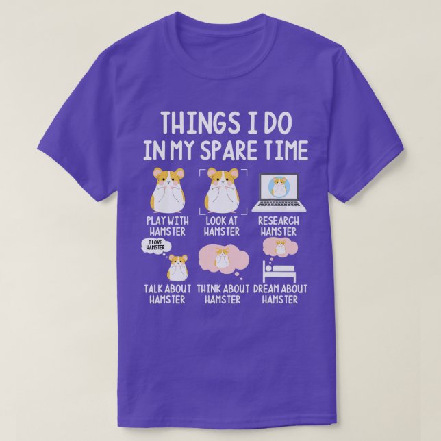 Things I Do In My Spare Time Hamsters Owner Hamste T-Shirt (Design Front)