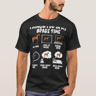 Things I Do In My Spare Time Horse For Girls Women T-Shirt