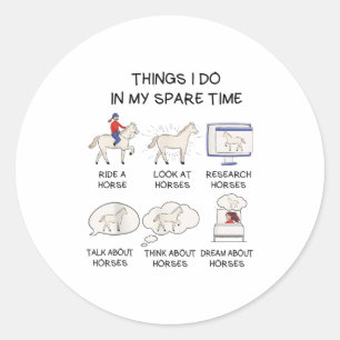 Things I Do In My Spare Time Horse For Kids Teen G Classic Round Sticker