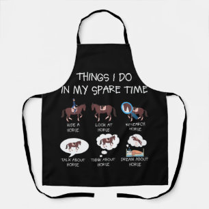 Things I Do In My Spare Time, Horse Gifts For Girl Apron