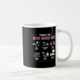 Things I Do In My Spare Time - Horse Horseback Rid Coffee Mug