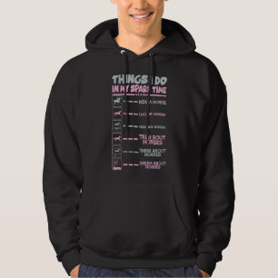 Things I Do In My Spare Time Horse Riders For Girl Hoodie