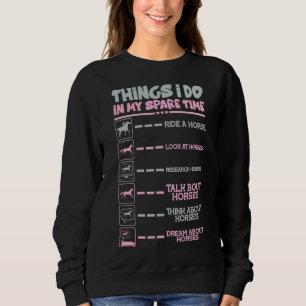Things I Do In My Spare Time Horse Riders For Girl Sweatshirt
