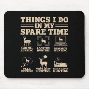 Things I Do In My Spare Time Hunting Funny Hunter Mouse Mat