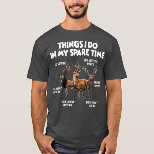 Things I Do In My Spare Time Hunting T-Shirt