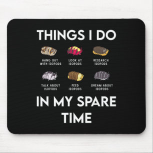Things I Do In My Spare Time Isopod Insect Science Mouse Mat