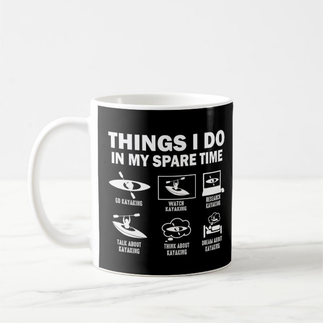 Things I Do In My Spare Time Kayaking Funny Kayak Coffee Mug (Left)