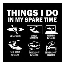 Things I Do In My Spare Time Kayaking Funny Kayak