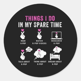 Things I Do In My Spare Time Kpop Fan Classic Round Sticker